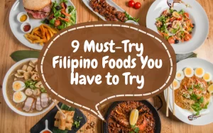 9 Must-Try Filipino Foods You Have to Try